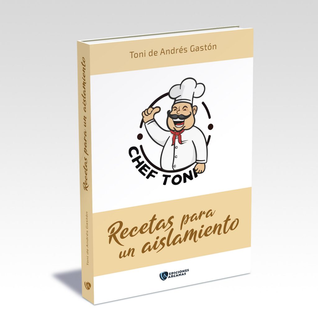 Recetas para un aislamiento - José Antonio de Andrés Gastón “Chef Toni”
